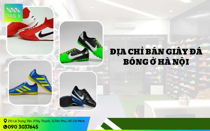 Địa chỉ bán giày đá bóng ở Hà Nội UY TÍN - DỊCH VỤ TỐT