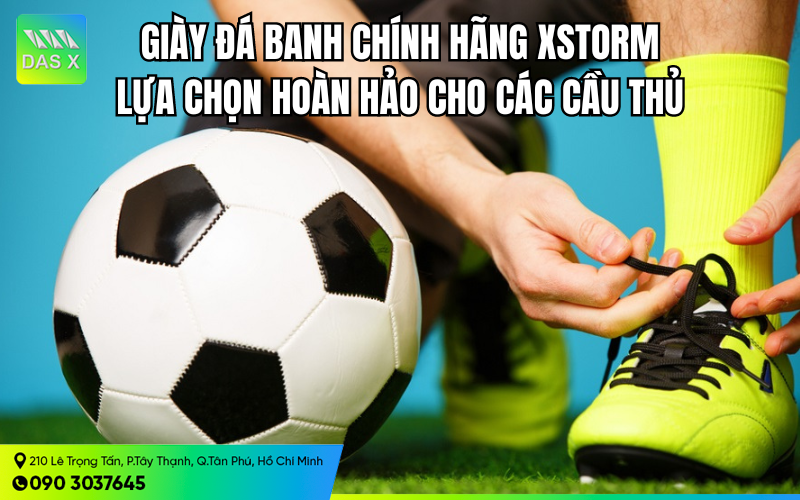 Giày đá banh chính hãng: lựa chọn hoàn hảo từ DAS X SPORT 